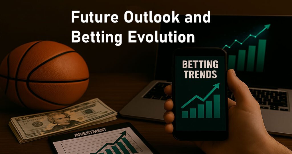Future Outlook and Betting Evolution
